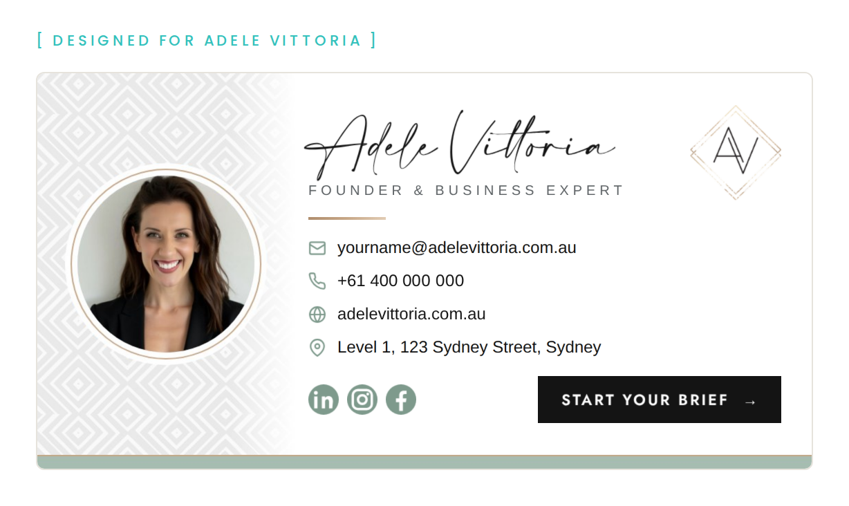 Custom email signature designed for Adele Vittoria: her headshot on a soft geometric pattern, her script name with the gold AV mark beside it, contact details, social icons and a Start your brief button